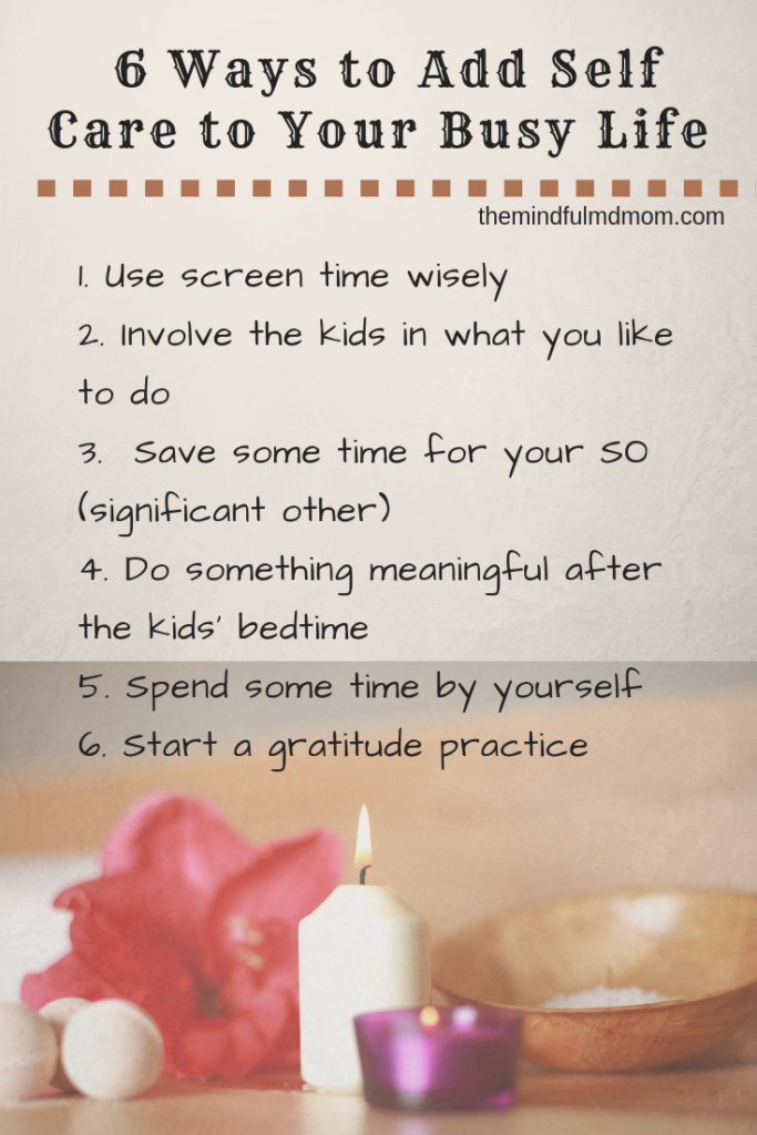 Self Care Ideas For Busy Moms Mindful Md Mom