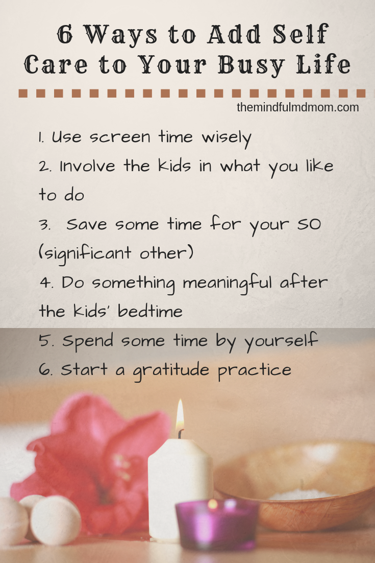 6 ways to add self care to your busy life! #wellness #momlife #selfcare #parentinghacks #positiveparenting #mindfulness