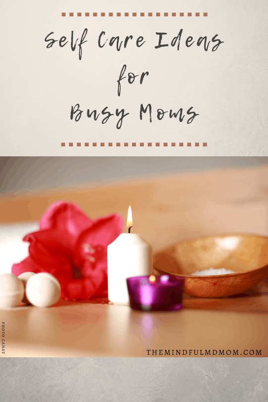 self-care-ideas-for-busy-moms-mindful-md-mom