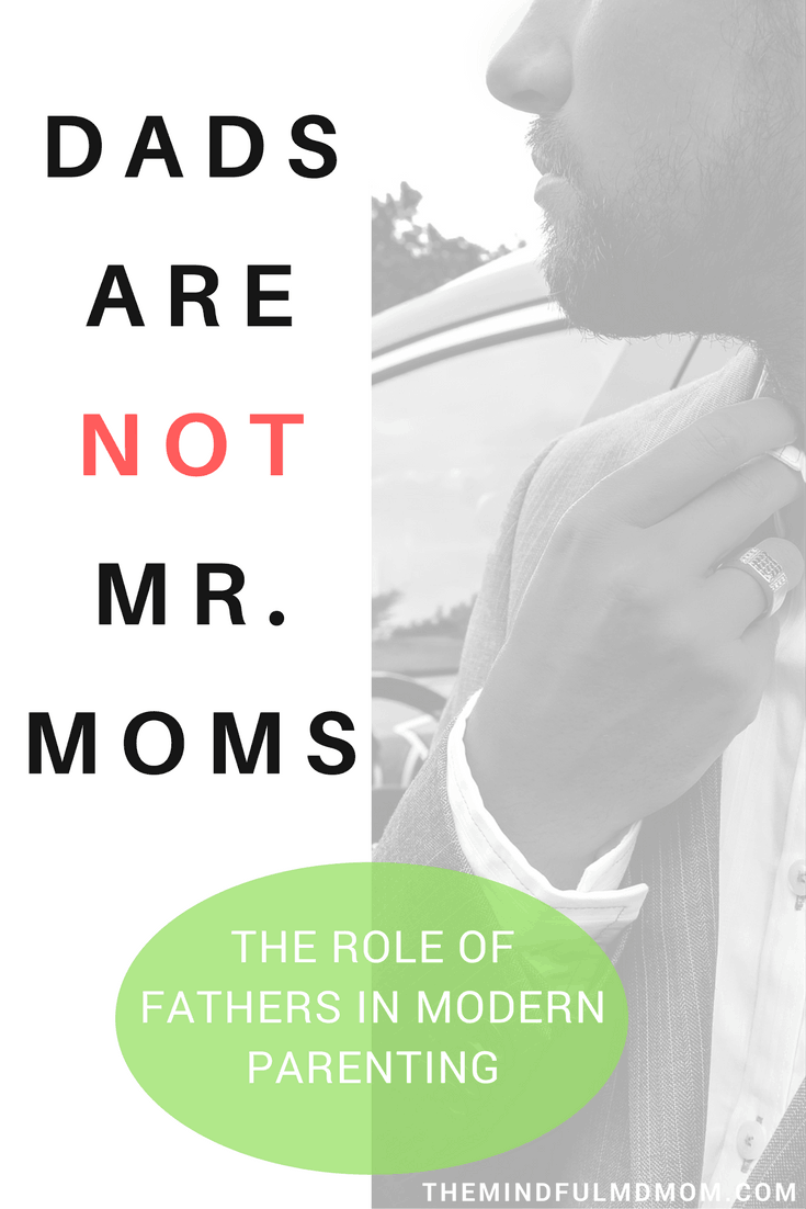 role of fathers, modern parenting, Mr. Moms, gender equality, motherhood, gender roles, modern parenting