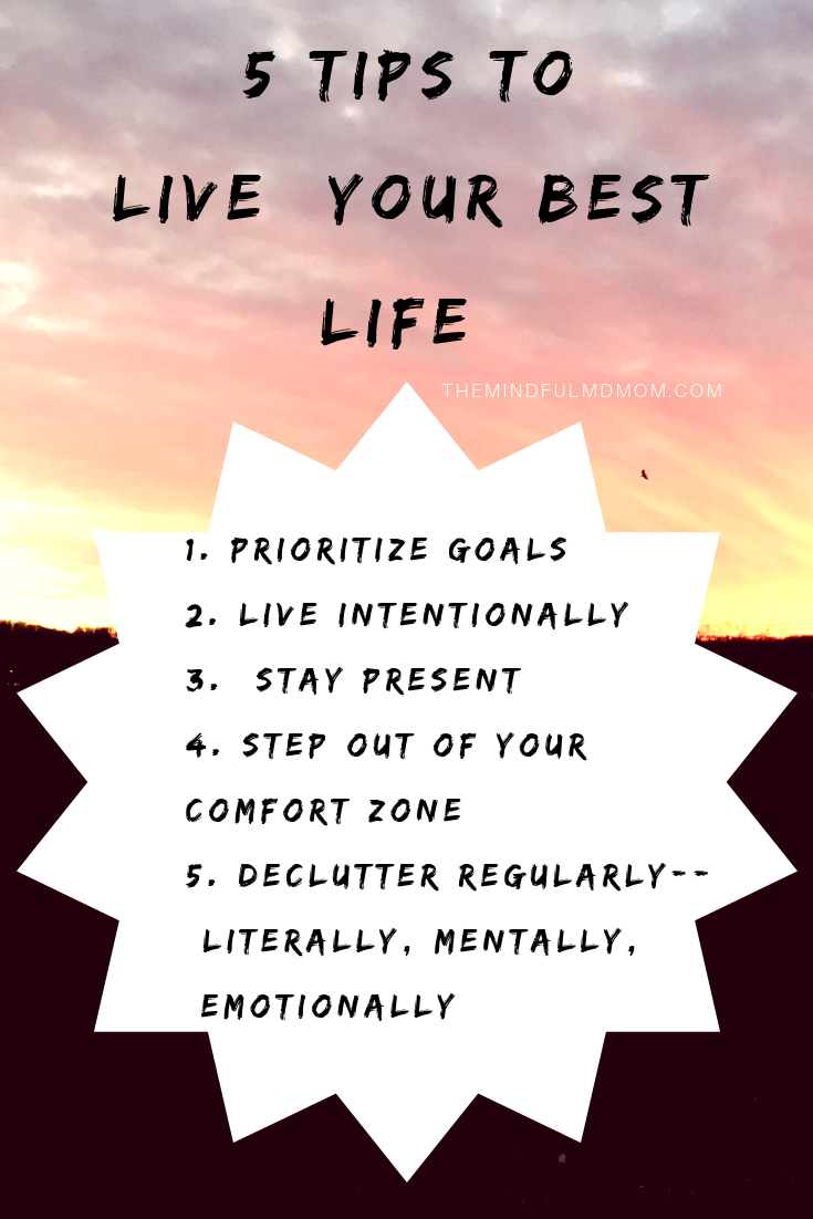 5 tips to live your best life! Live with #intention, #mindfulness #authentic. #goals #personaldevelopment #wellness