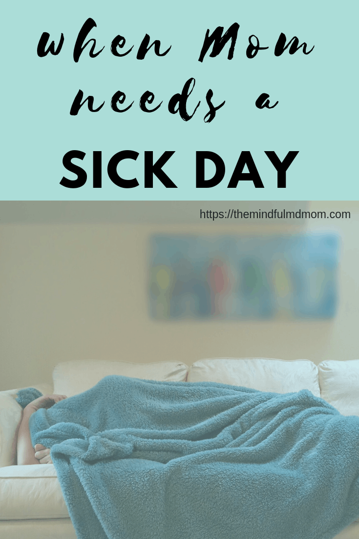 oh no! What to do when mom needs a sick day? Mindful parenting tips, sick day activities, and more! #mindfulness #parenting #momlife #mom #tantrums #toddlers
