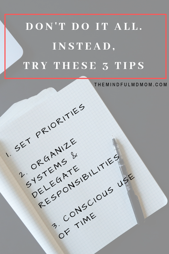 instead of trying to do it all, try these 3 tips to make life easier instead. #personaldevelopment, #organization #timemanagement #consciousliving #selfcare #wellness