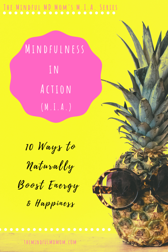 boost energy and happiness with these easy to use mindfulness tips by The Mindful MD Mom! #mindfulness #selfdevelopment #mindfulmeditation #mindfuleating #motivation #parenting #inspiration #bossbabe #entrepreneur #momlife #parenting