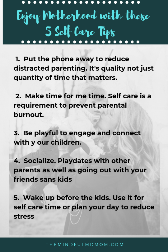 enjoy motherhood with these self care tips. #selfcare #maternalmentalhealth #parents #parentalhappiness #parentalburnout #selfhelp #natural #themindfulmdmom #doctormom #parentingtips