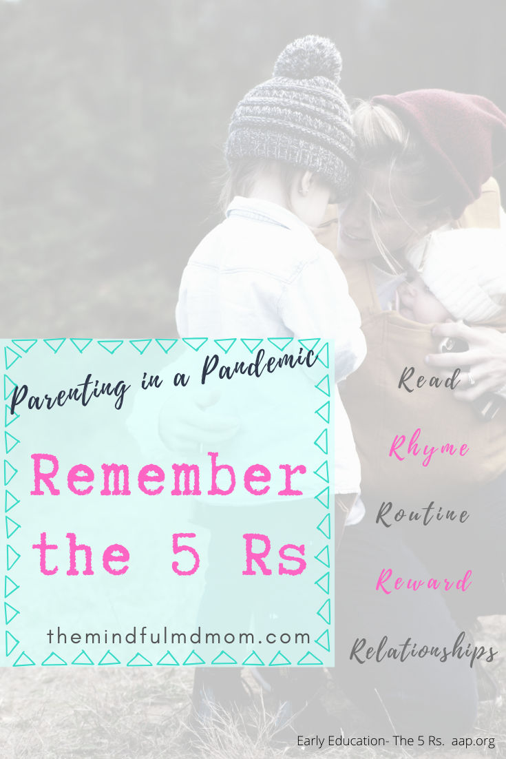 Tips to parent during the COVID pandemic. Remembering the Five Rs can really help! #mindfulness #mindfulparentingtips #socialemotionallearning #earlyeducation #homeschooling #educationtips #childdevelopment #themindfulmdmom #mindfulnessskills #wellness